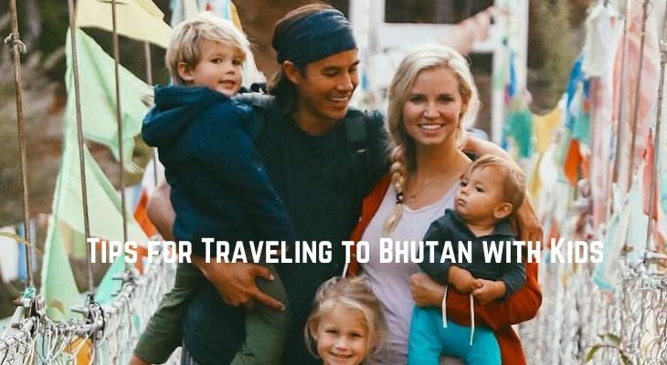 TIPS FOR TRAVELING TO BHUTAN WITH KIDS